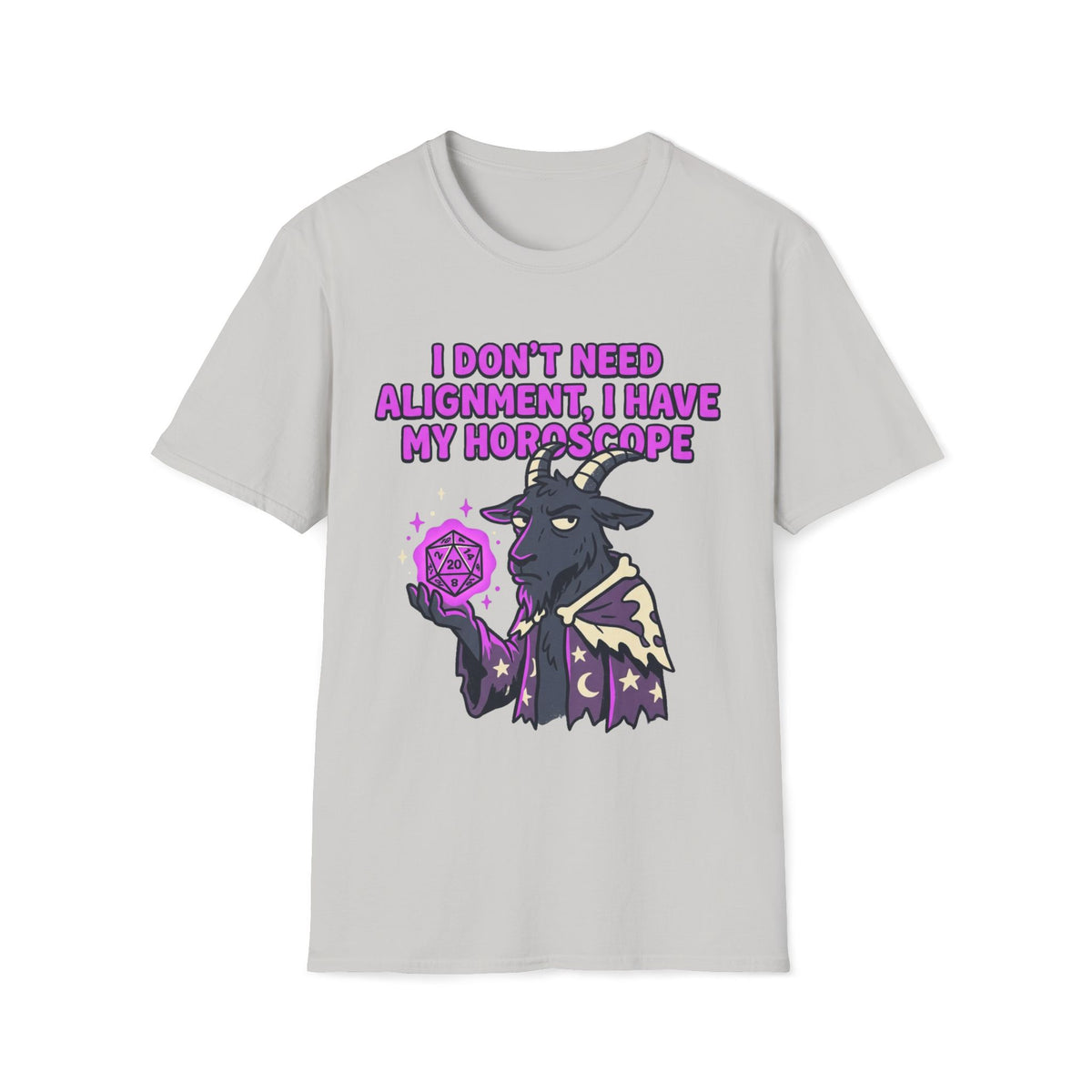 I Don't Need Alignment, I Have My Horoscope T-shirt
