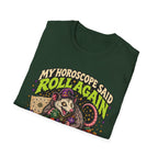 My Horoscope Said Roll Again T-shirt