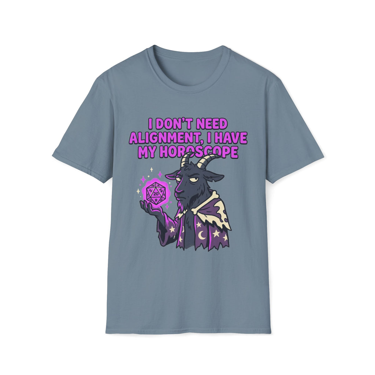 I Don't Need Alignment, I Have My Horoscope T-shirt