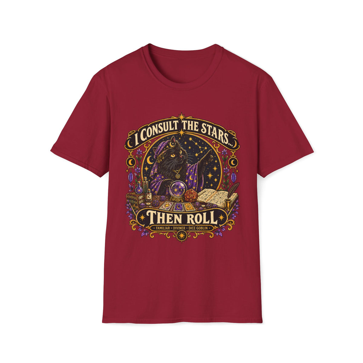 I Consult The Stars Then Roll T-shirt