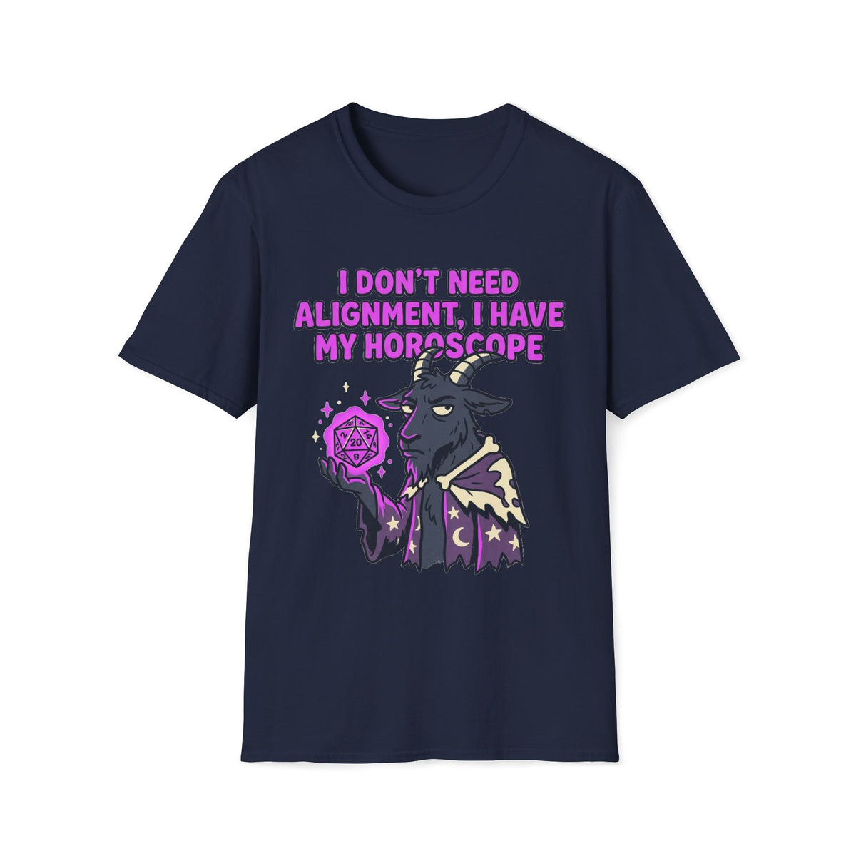 I Don't Need Alignment, I Have My Horoscope T-shirt