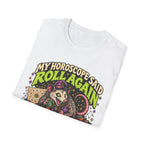 My Horoscope Said Roll Again T-shirt