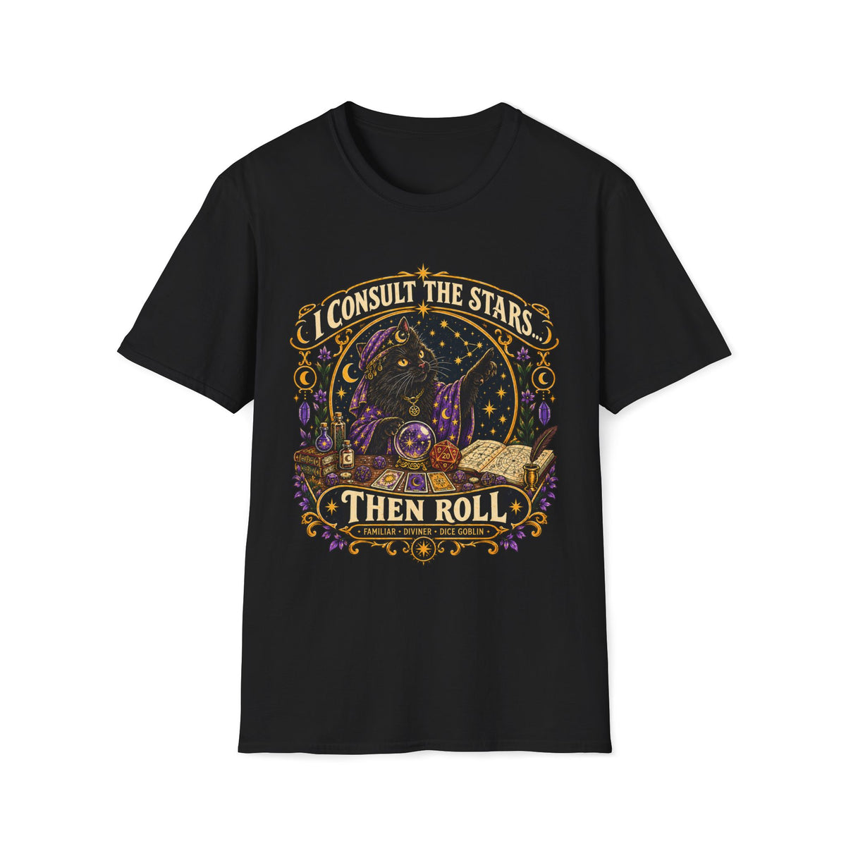 I Consult The Stars Then Roll T-shirt