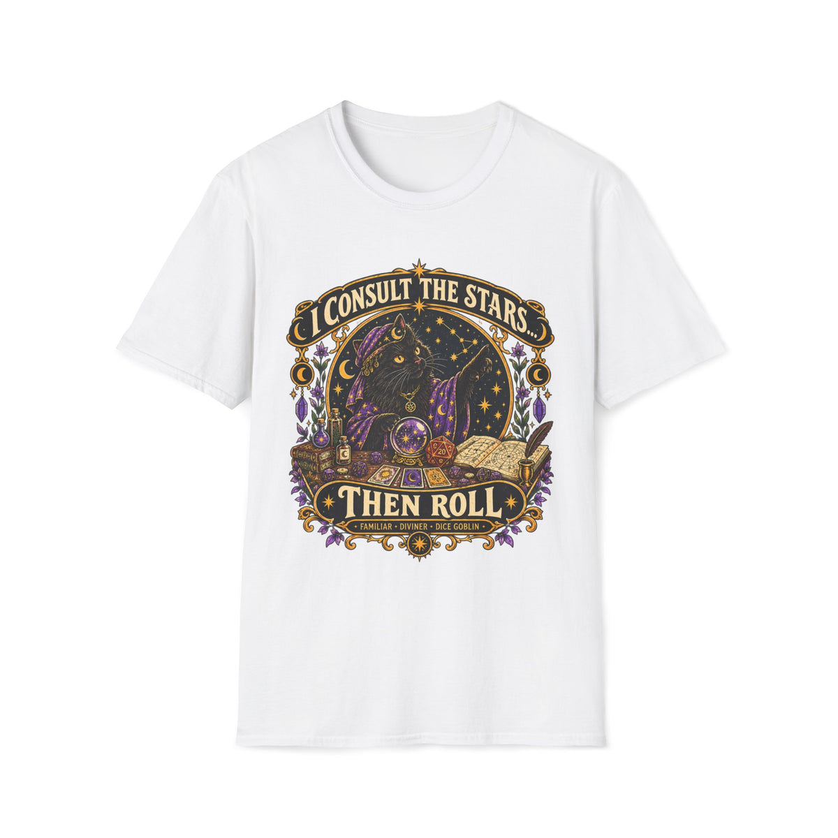 I Consult The Stars Then Roll T-shirt