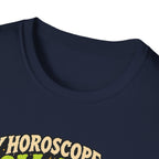 My Horoscope Said Roll Again T-shirt