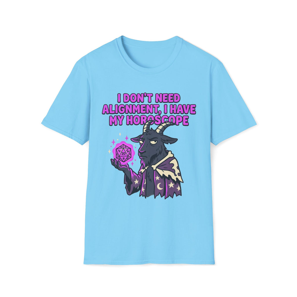 I Don't Need Alignment, I Have My Horoscope T-shirt