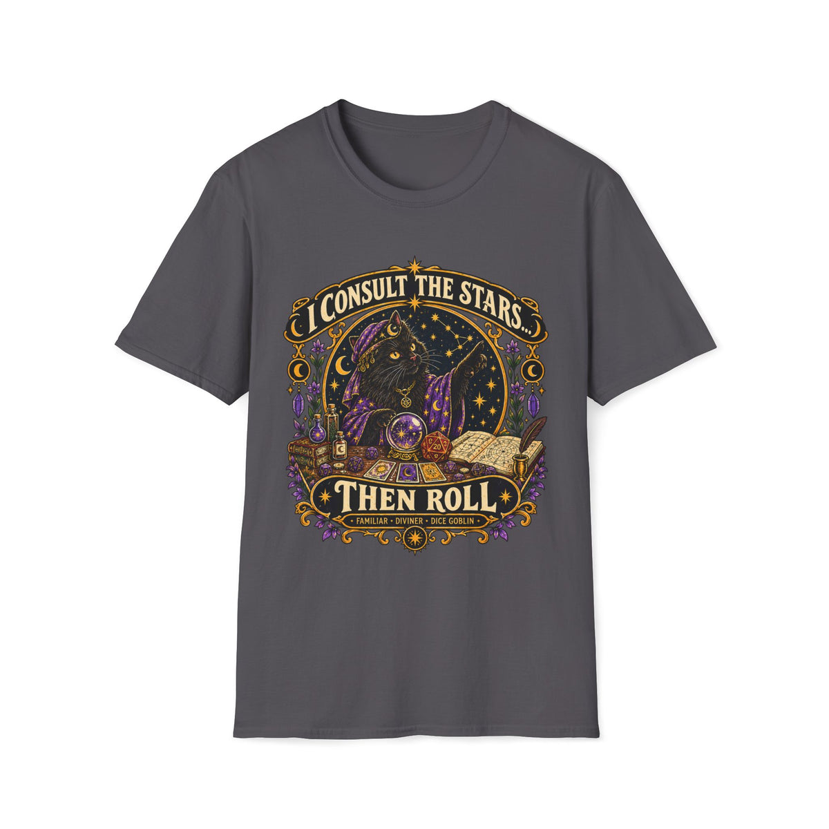 I Consult The Stars Then Roll T-shirt