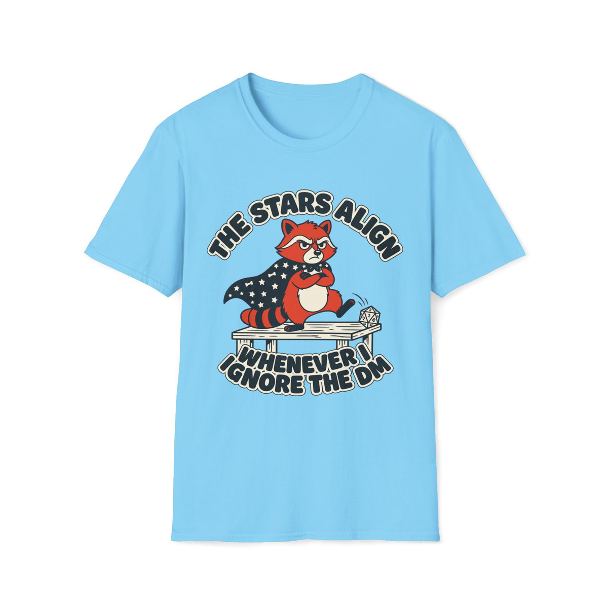 The Stars Align When I Ignore the DM T-shirt