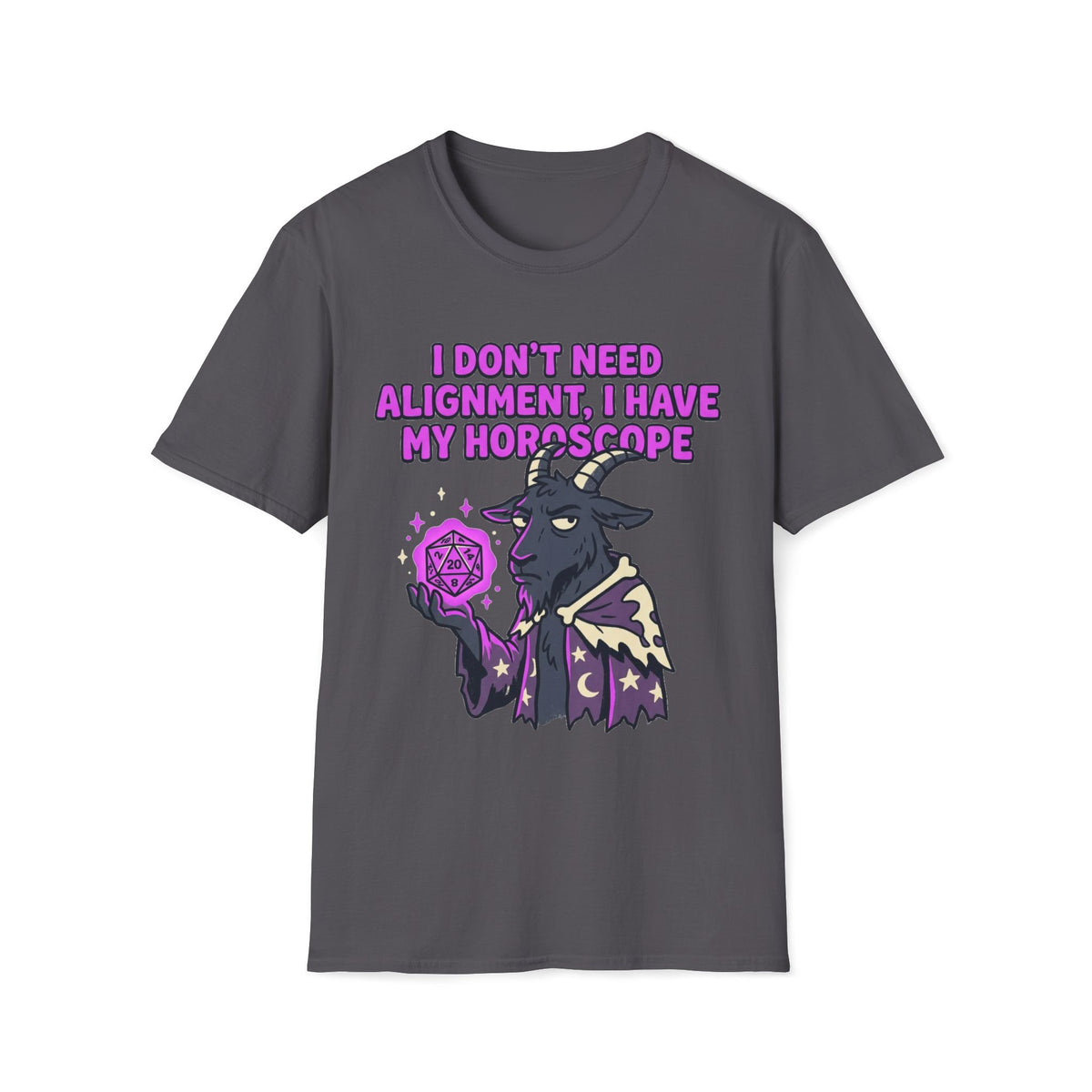 I Don't Need Alignment, I Have My Horoscope T-shirt